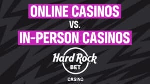 Online Casinos vs. In-Person Casinos