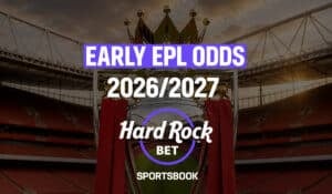 early odds EPL 2026/2027