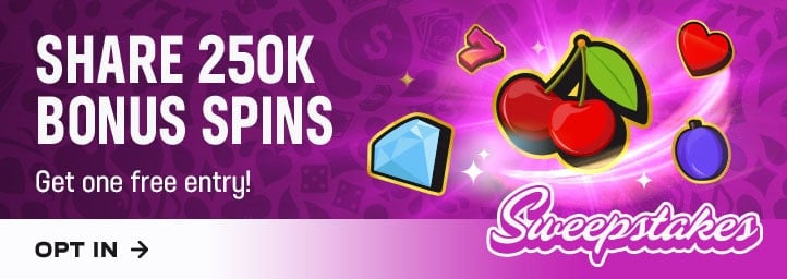 Share 250K Bonus Spins, get one free entry!