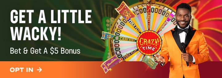 Get a little wacky! Bet and get a $5 bonus with Crazy Time